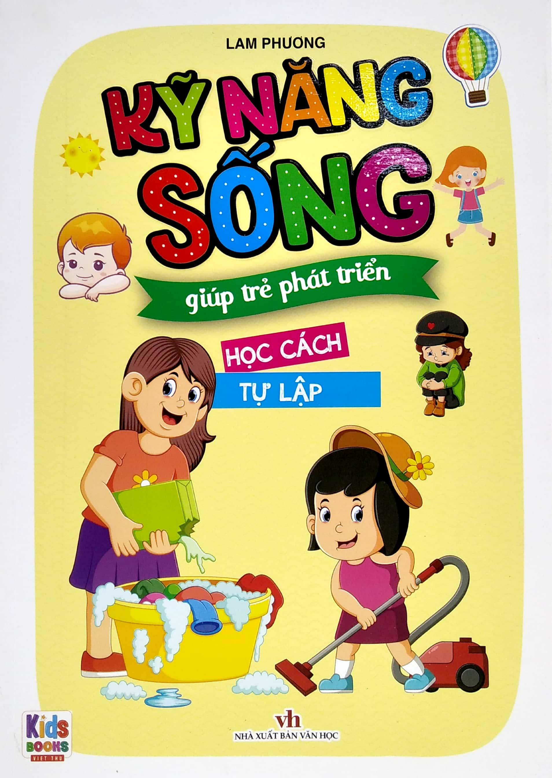 Sách - Kỹ Năng Sống Giúp Trẻ Phát Triển - Học Cách Tự Lập
