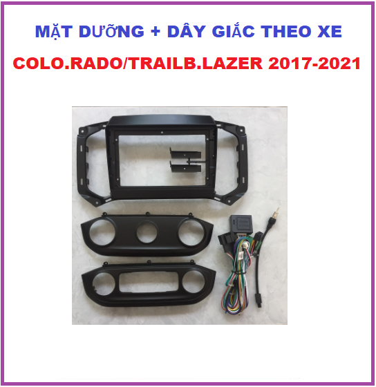 Mặt dưỡng lắp màn 9inch +dây giắc theo xe COLO.RADO/TRAILB.LAZER đời 2017-2021