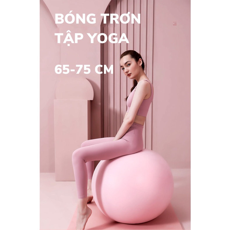 Bóng trơn size 75cm, trong lượng 1kg, chất liệu PVC chịu lực cao , Thể Hình, tập GYM , YOGA đủ màu