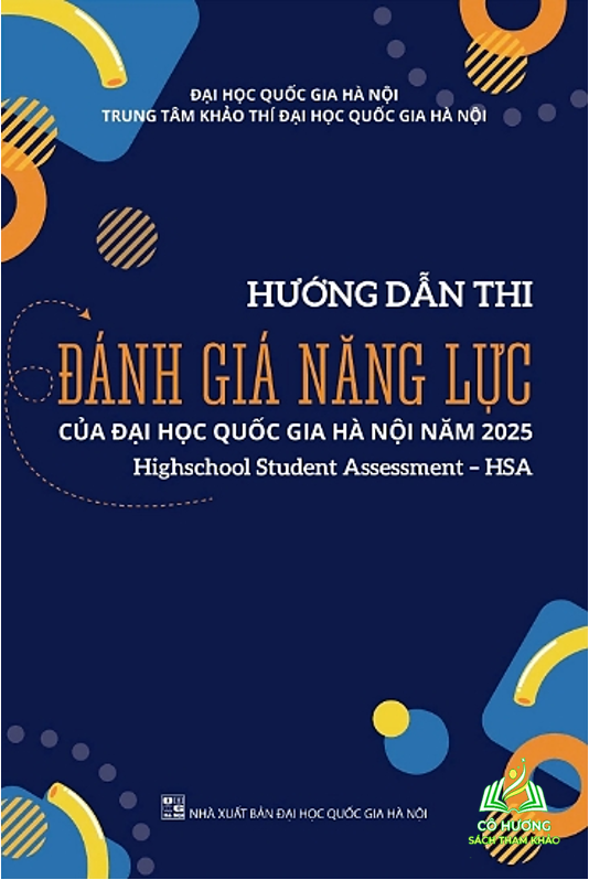 Sách - Hướng dẫn thi đánh giá năng lực của Đại học Quốc gia Hà Nội năm 2025 (Highschool Student Assessment - HSA)