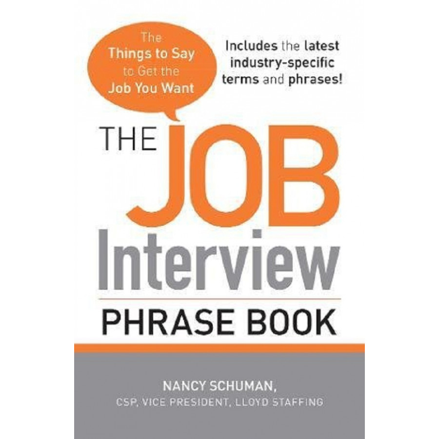 The Job Interview Phrase Book: The Things to Say to Get the Job You Want