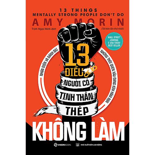 13 điều người có tinh thần thép không làm (13 Things Mentally Strong People Don't Do) - Tác giả Amy Morin