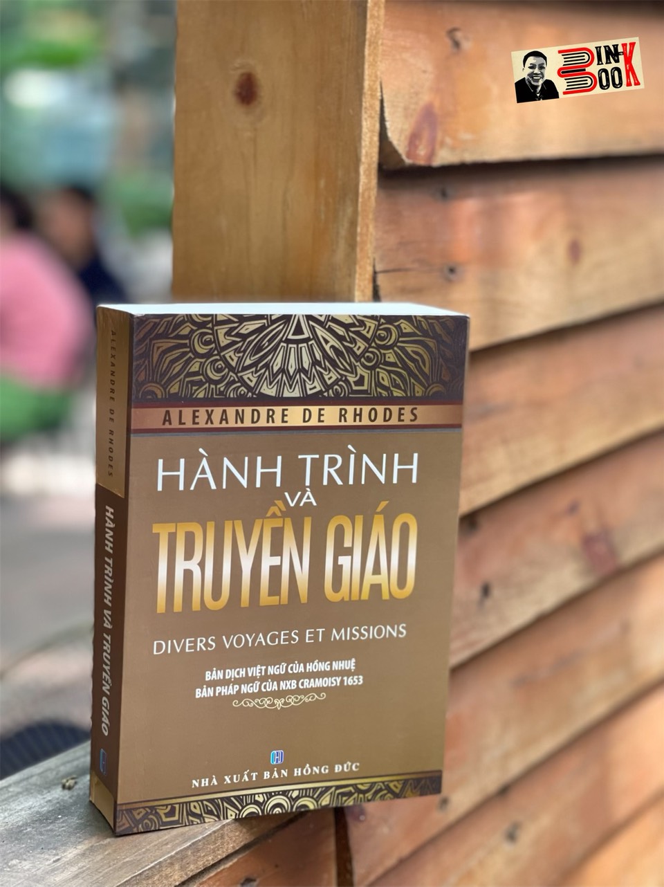 HÀNH TRÌNH VÀ TRUYỀN GIÁO - Alexandre De Rhodes – Hồng Nhuệ dịch - Nxb Hồng Đức