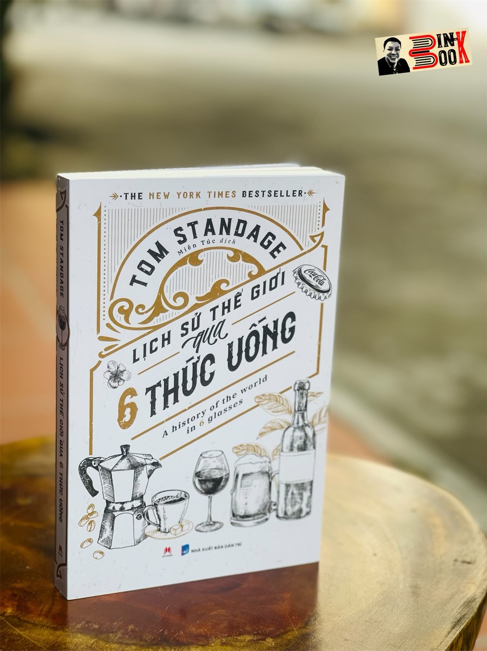 (The New York Times Bestseller) LỊCH SỬ THẾ GIỚI QUA 6 THỨC UỐNG: A HISTORY OF THE WORLD IN 6 GLASSES – Tom Standage – Miên Túc dịch – Huy Hoang Books phát hành - NXB Dân trí (Bìa mềm)