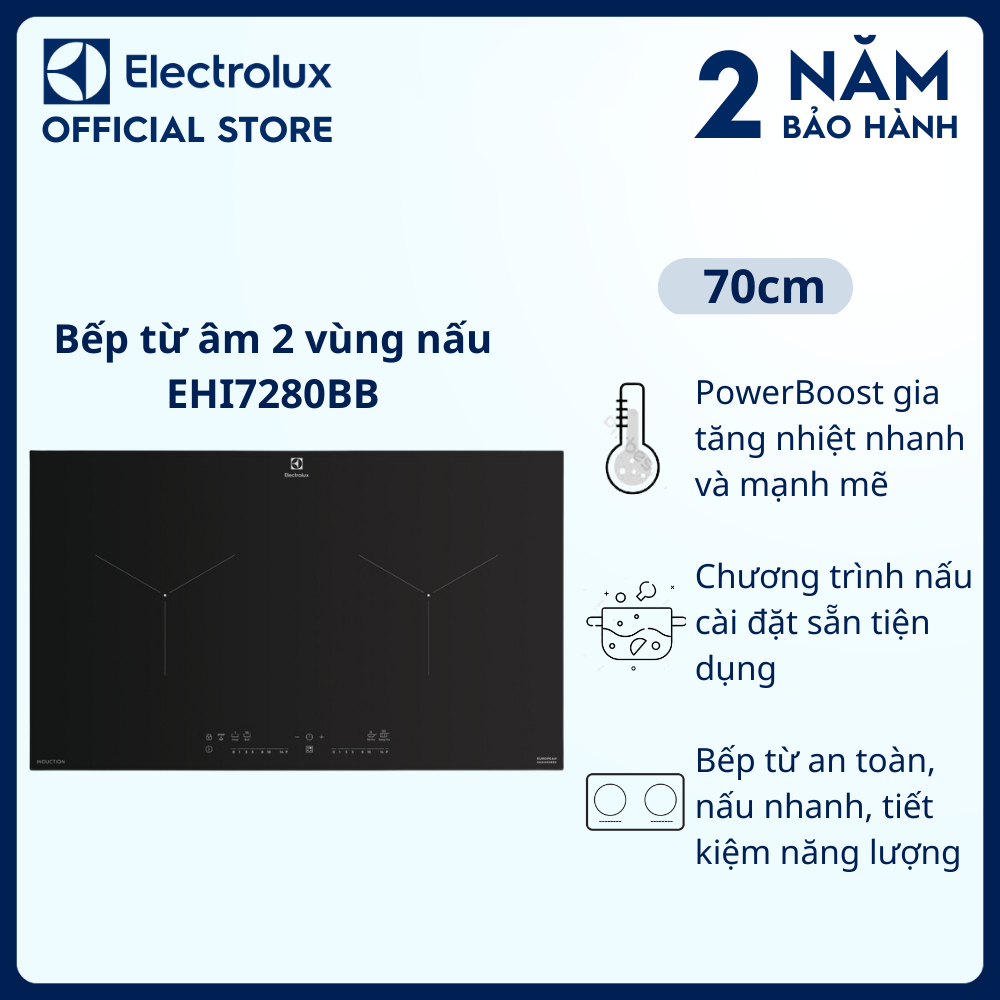 Bếp từ âm Electrolux EHI7280BB 2 vùng nấu 70cm - PowerBoost gia tăng nhiệt nhanh và mạnh mẽ, an toàn, nấu nhanh, tiện lợi