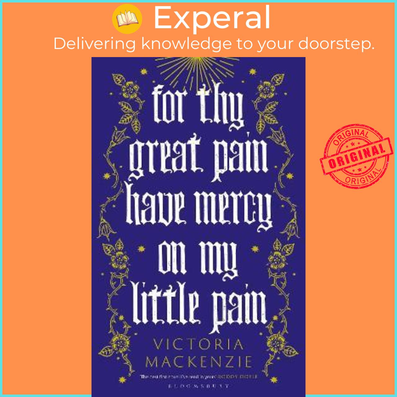 Sách - For Thy Great Pain Have Mercy On My Little Pain by Victoria MacKenzie