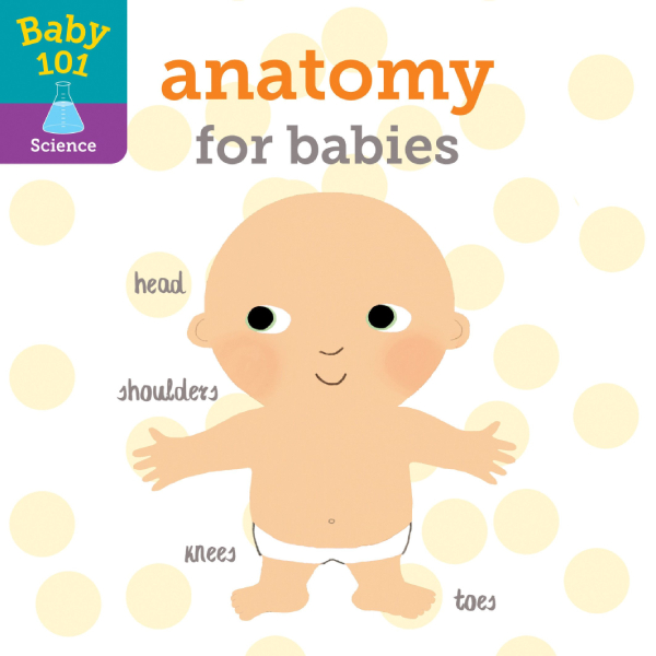 Sách thiếu nhi tiếng Anh - Baby 101: Anatomy for Babies