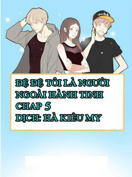 đệ đệ tôi là người ngoài hành tinh chapter 5 1