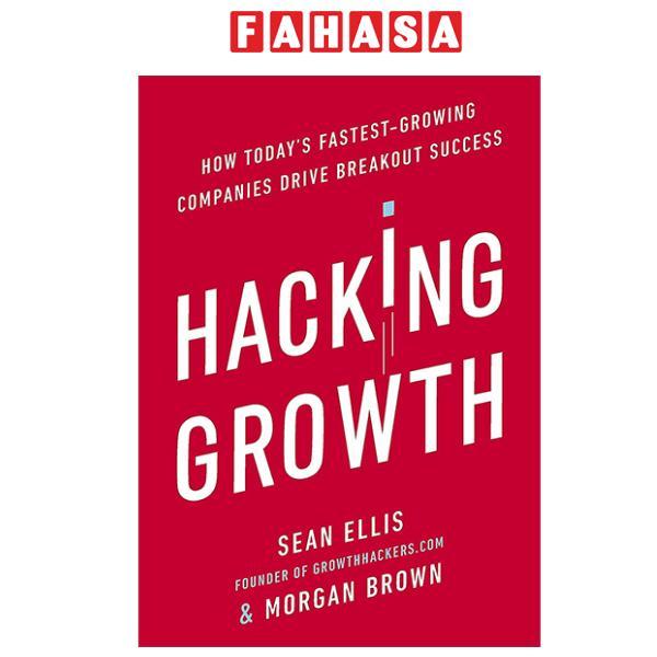 Sách ngoại văn: Hacking Growth: How Today's Fastest - Growing Companies Drive Breakout Success