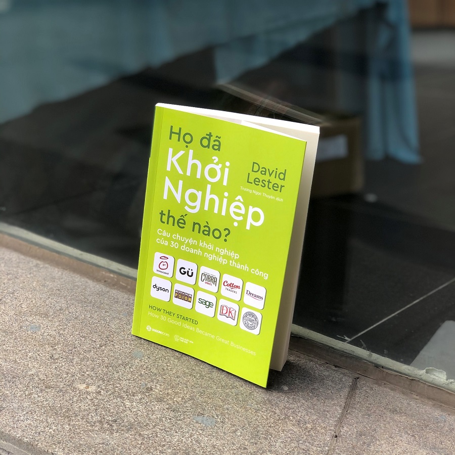 Họ đã khởi nghiệp thế nào? - Tác giả: David Lester - một người bình thường hoàn toàn có thể biến một ý tưởng tuyệt vời thành một doanh nghiệp thành công