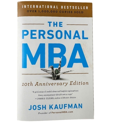 The Personal MBA – Tư Duy Kinh Doanh Cốt Lõi &amp; MBA Tự Học (Josh Kaufman)