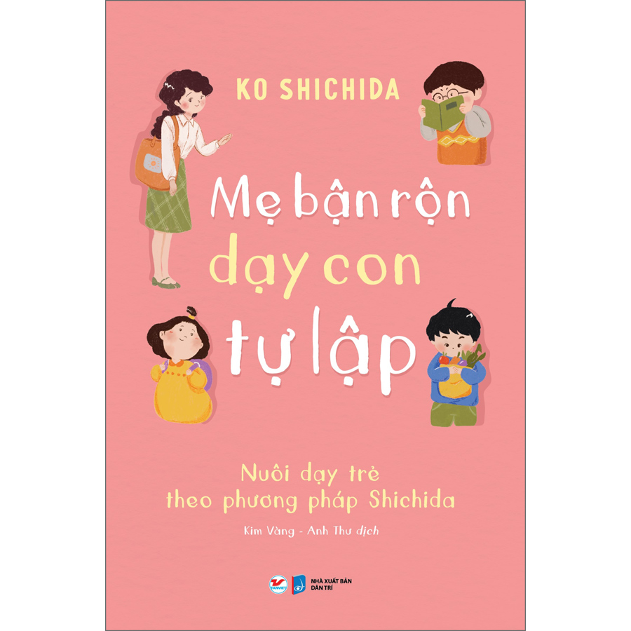 ComBo: Dành Cho Lứa Tuổi (Từ 3 đến 12 Tuổi) Dạy Con Đọc Sách - Nuôi Dưỡng Tình Yêu Trọn Đời Của Con Dành Cho Sách+ Mẹ Bận Rộn Dạy Con Tự Lập - Nuôi Dạy Trẻ Theo Phương Pháp Shichida (Bộ 2 Cuốn)