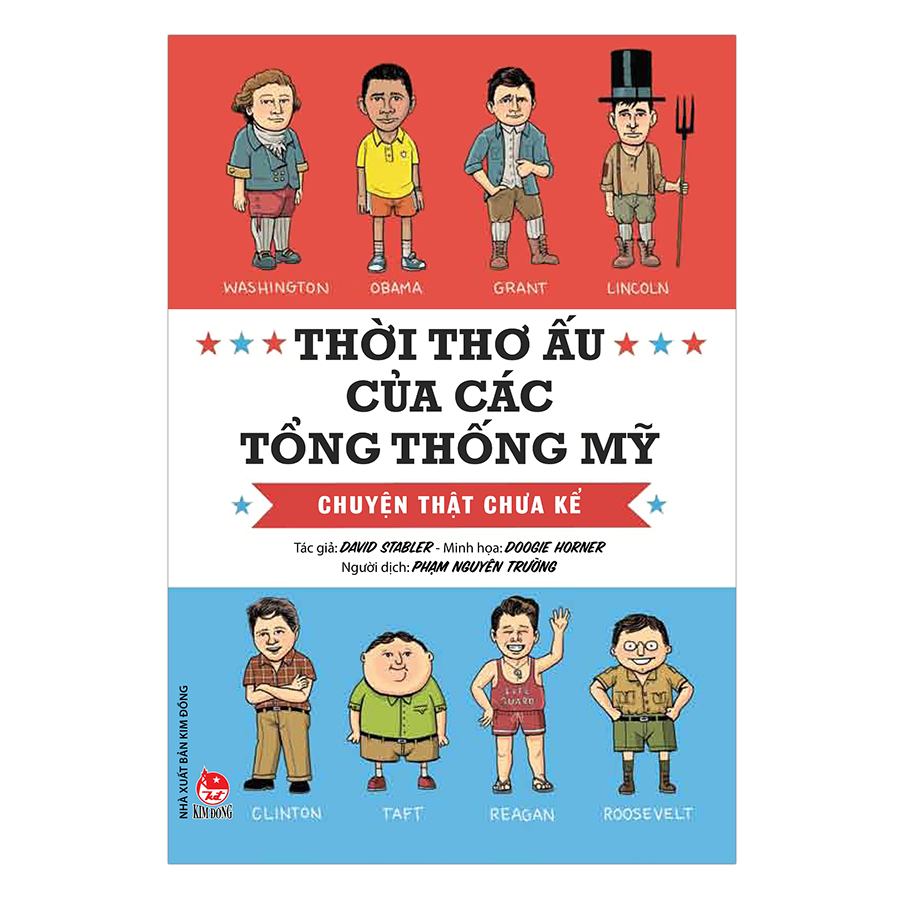 Thời Thơ Ấu Của Các Tổng Thống Mỹ - Chuyện Thật Chưa Kể (Tái Bản 2019)