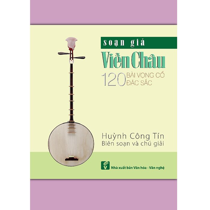 Soạn Giả Viễn Châu - 120 Bài Vọng Cổ Đặc Sắc