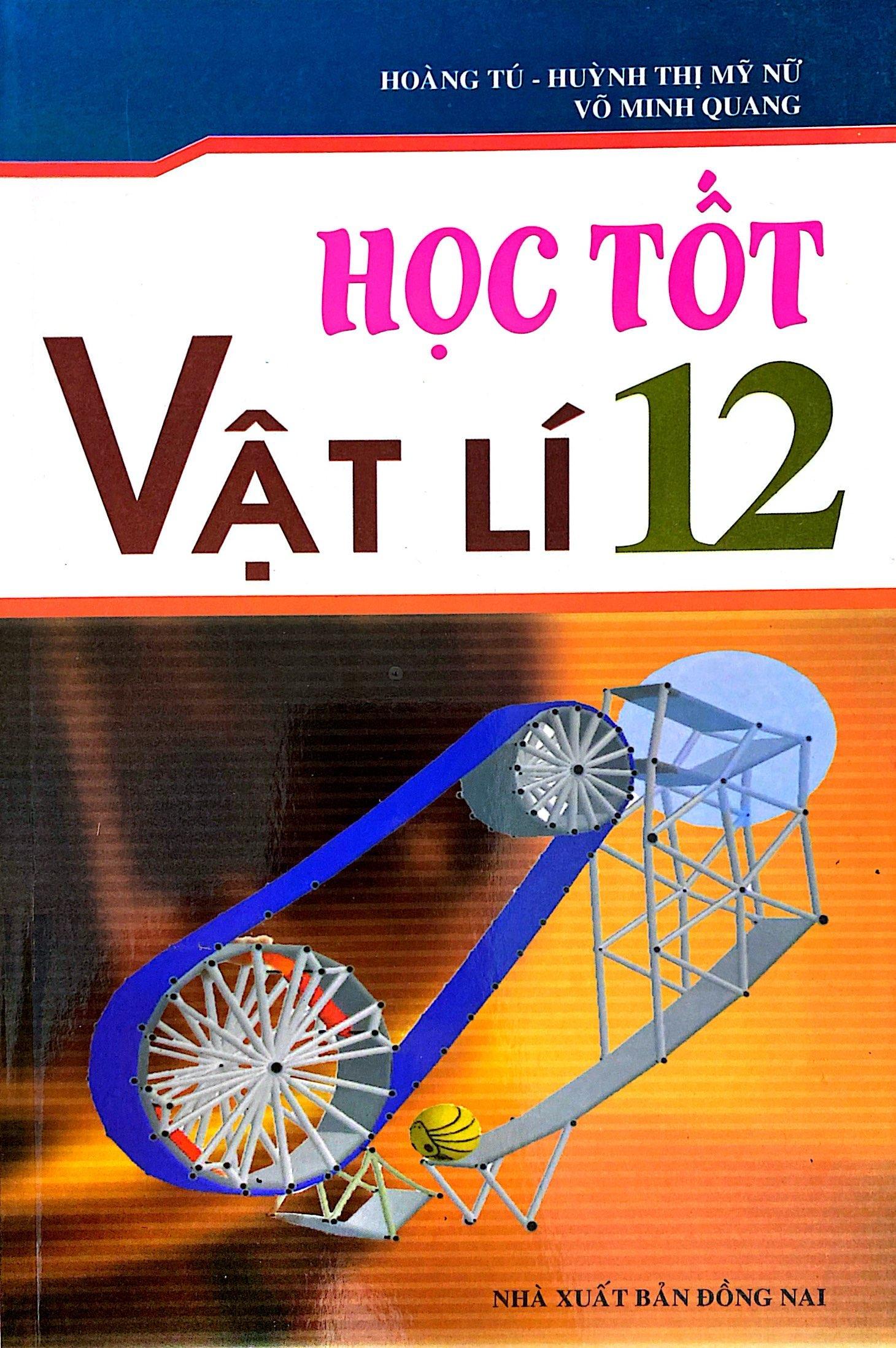Học Tốt Vật Lí Lớp 12 (Tái Bản)