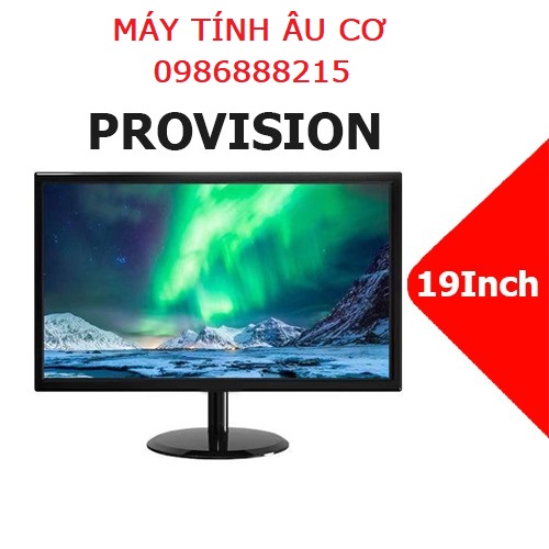 Màn hình máy tính Provision 24 inch - 22 inch - 20 inch - 19 inch- Chuyên dùng cho học tập , văn phòng , bán hàng - Hàng chính hãng