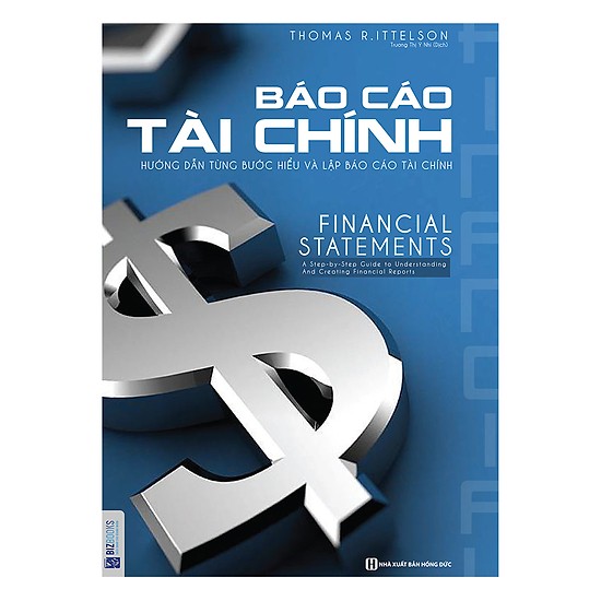 Báo Cáo Tài Chính - Hướng Dẫn Từng Bước Hiểu Và Lập Báo Cáo Tài Chính(Tặng E-Book Bộ 10 Cuốn Sách Hay Về Kỹ Năng, Đời Sống, Kinh Tế Và Gia Đình - Tại App MCbooks)