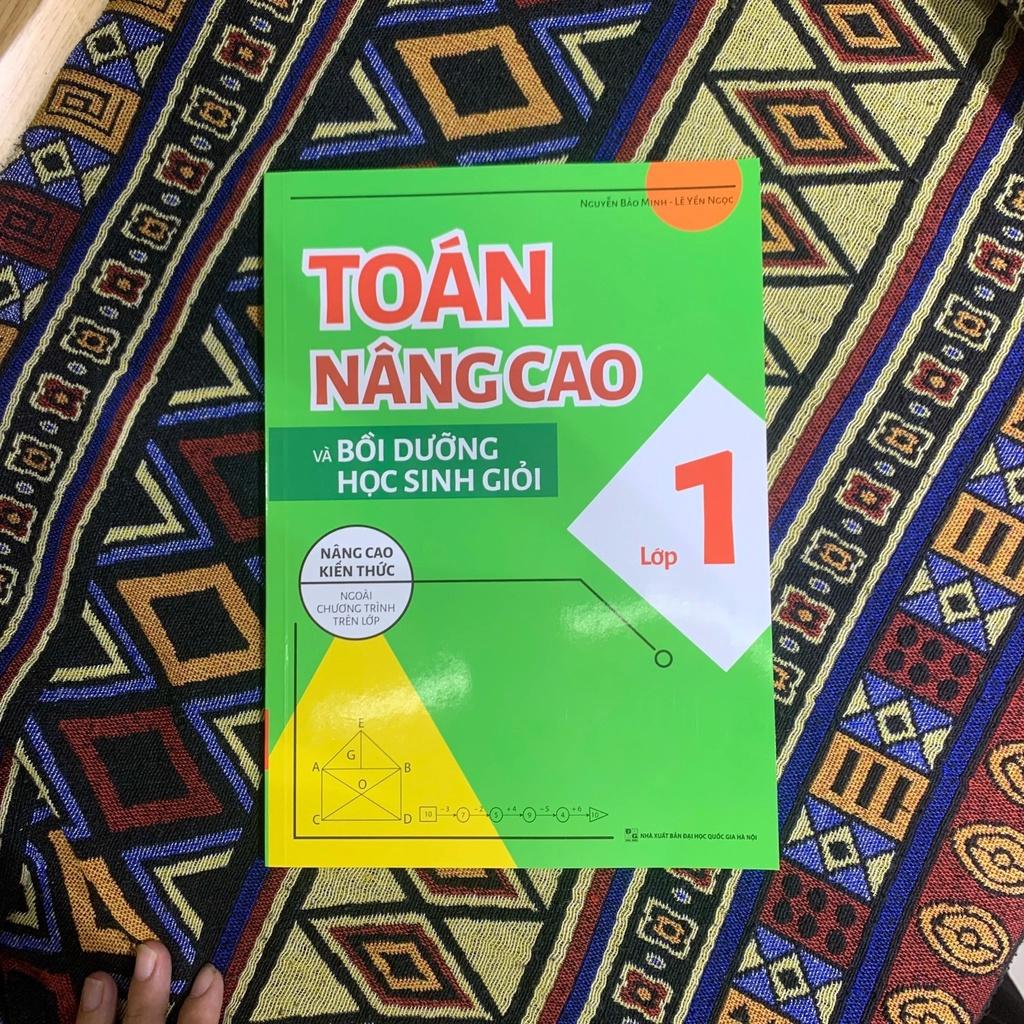 Toán Nâng Cao &amp; Bồi Dưỡng Học Sinh Giỏi Lớp 1 - TB - Bản Quyền