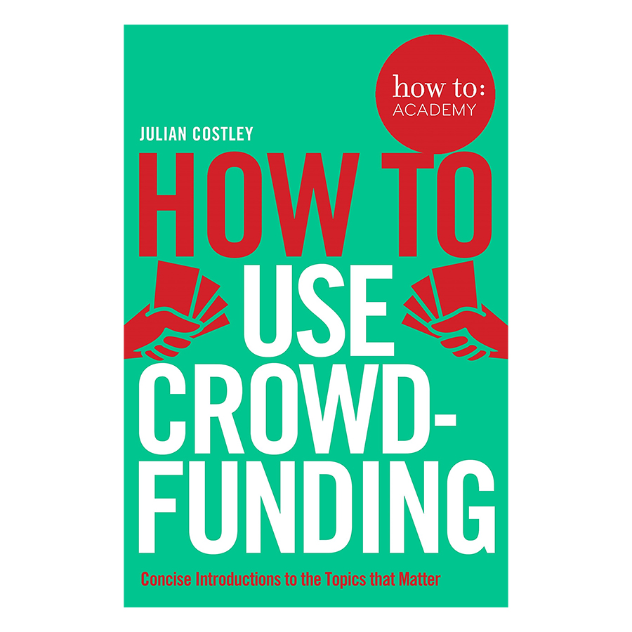 [Hàng thanh lý miễn đổi trả] How To Use Crowdfunding - How To: Academy (Paperback)