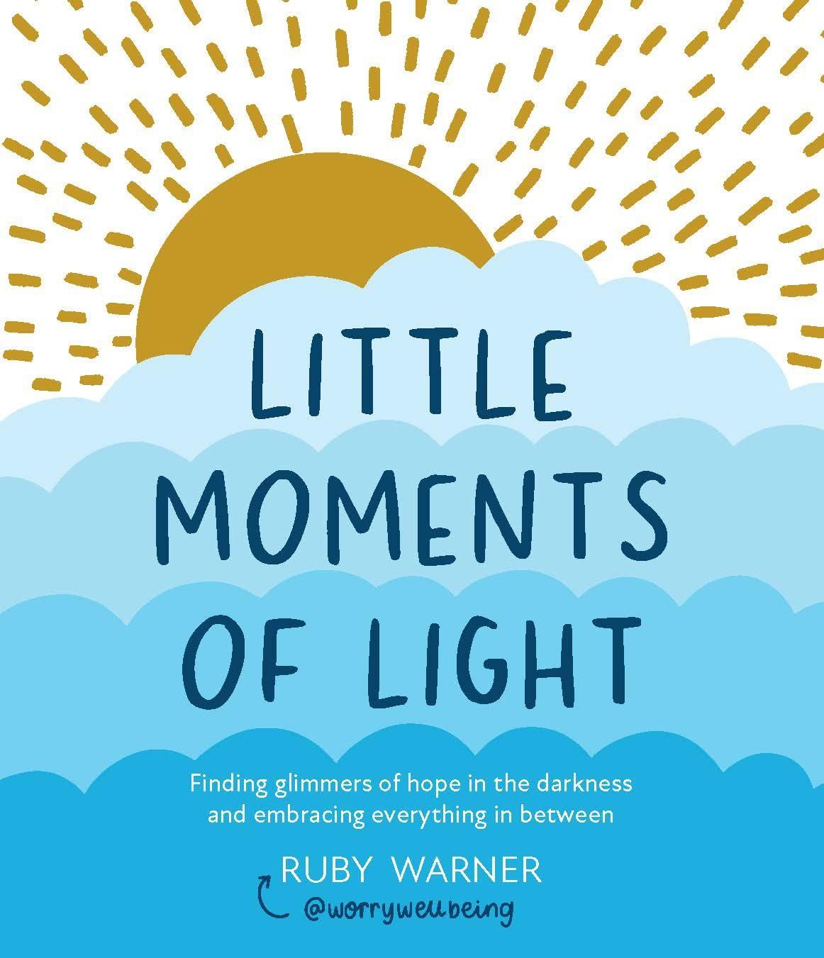 Little Moments Of Light: Finding Glimmers Of Hope In The Darkness