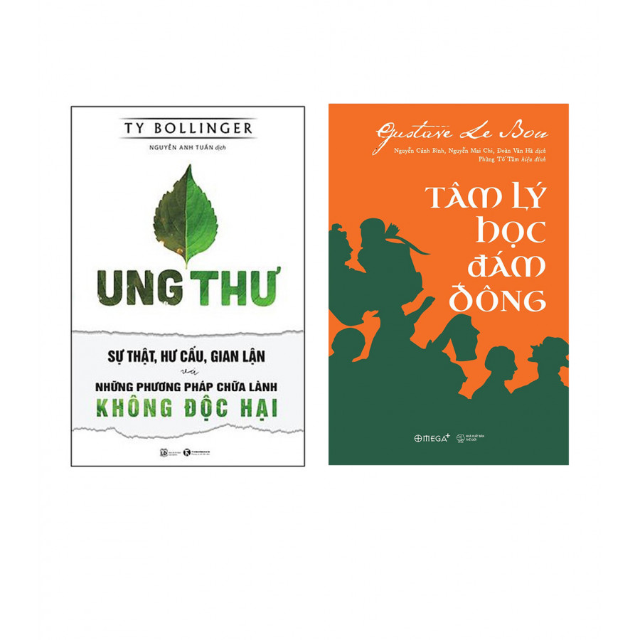 Combo Sách Kĩ Năng Ung Thư - Sự Thật, Hư Cấu, Gian Lận Và Những Phương Pháp Chữa Lành Không Độc Hại +Tâm Lý Học Đám Đông (Tái Bản 2018)