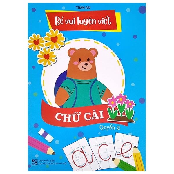 Bé Vui Luyện Viết Chữ Cái - Quyển 2