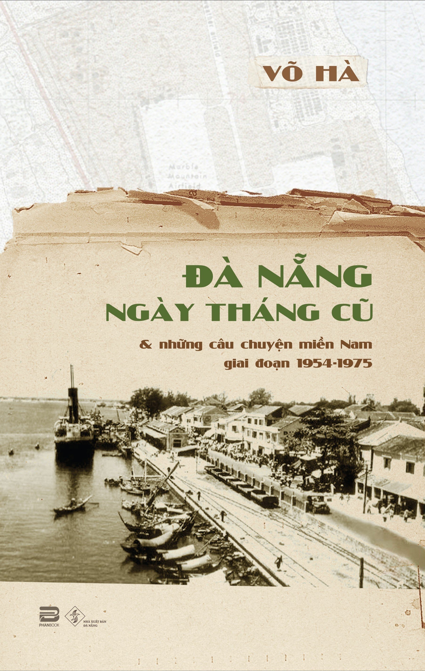 ĐÀ NẴNG NGÀY THÁNG CŨ – Võ Hà – Phanbook– Nxb Đà Nẵng