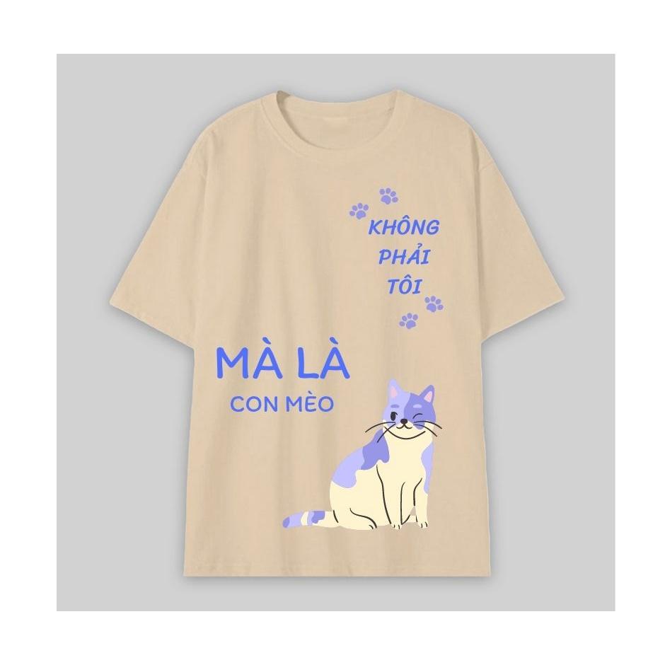 Áo thun thiết kế Unisex "Không phải tôi, Mà là con Mèo", Cotton Cao Cấp 100%