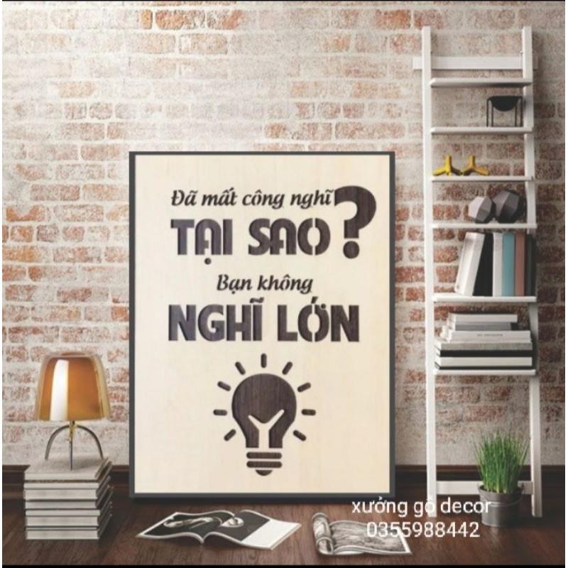 Tranh Gỗ Treo Tường - Đã Mất Công Nghĩ Tại Sao Bạn Không Nghĩ Lớn