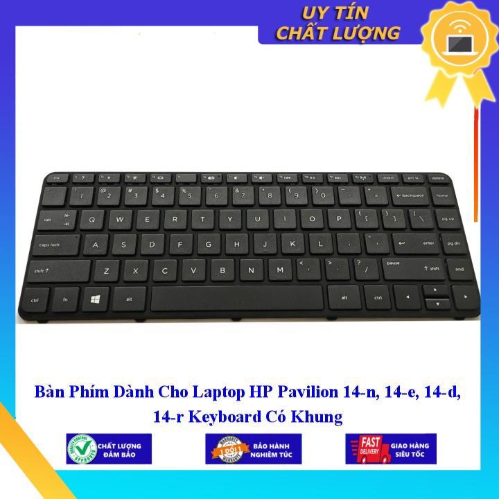 Bàn Phím dùng cho Laptop HP Pavilion 14-n 14-e 14-d 14-r Keyboard Có Khung  - Hàng Nhập Khẩu New Seal