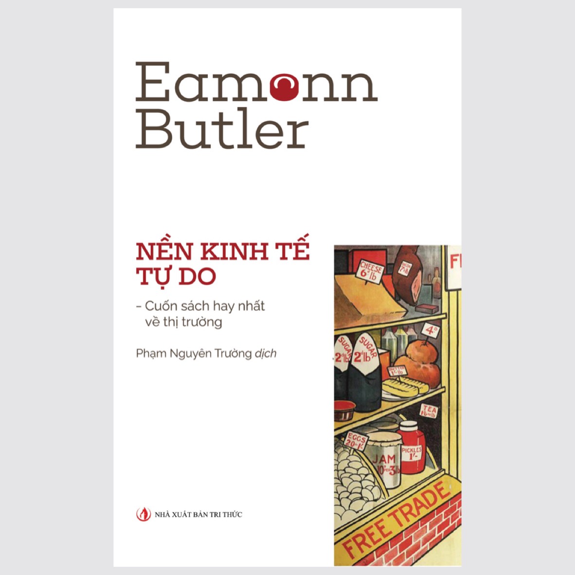 Nền Kinh Tế Tự Do - Eamonn Butler - Phạm Nguyên Trường dịch - (bìa mềm)