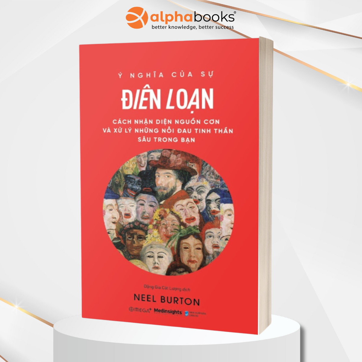 Ý Nghĩa Của Sự Điên Loạn - Cách Nhận Diện Nguồn Cơn Và Xử Lý Những Nỗi Đau Tinh Thần Cho Bạn