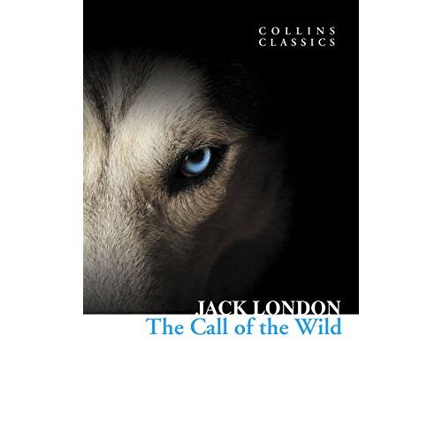 The Call Of The Wild (Collins Classics)