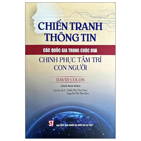Sách - Chiến Tranh Thông Tin - Các Quốc Gia Trong Cuộc Đua Chinh Phục Tâm Trí Con Người