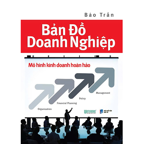 Bản Đồ Doanh Nghiệp – Mô Hình Kinh Doanh Hoàn Hảo