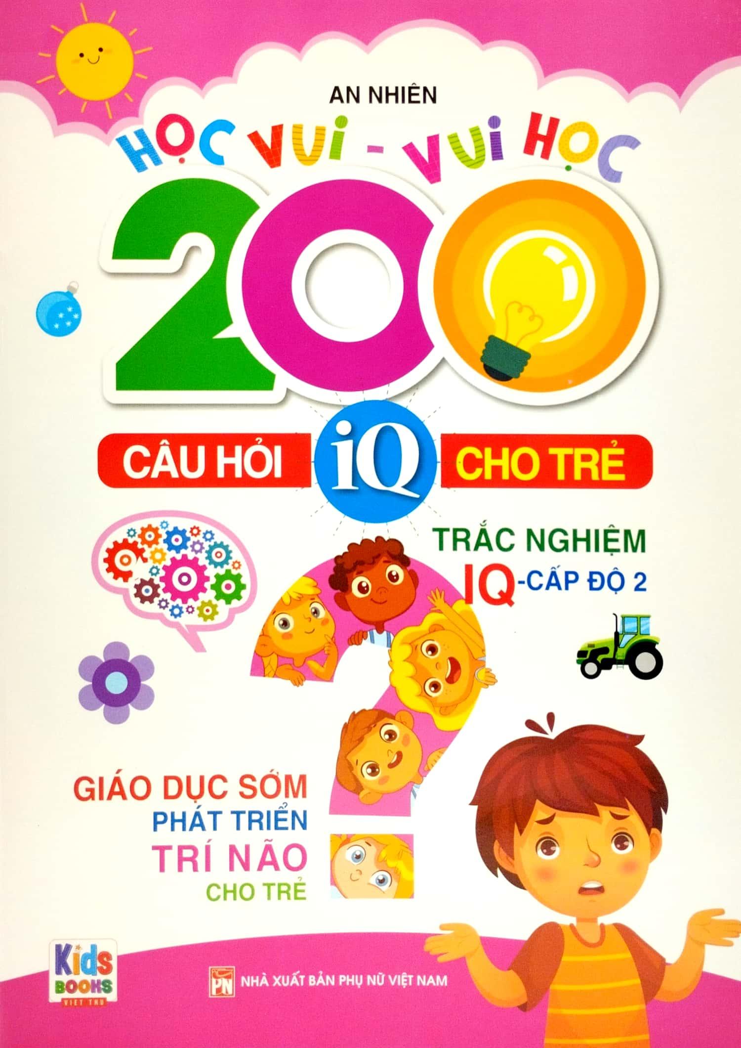 Bộ Sách Học Vui-Vui Học - 200 Câu Hỏi IQ Cho Trẻ - Trắc Nghiệm IQ