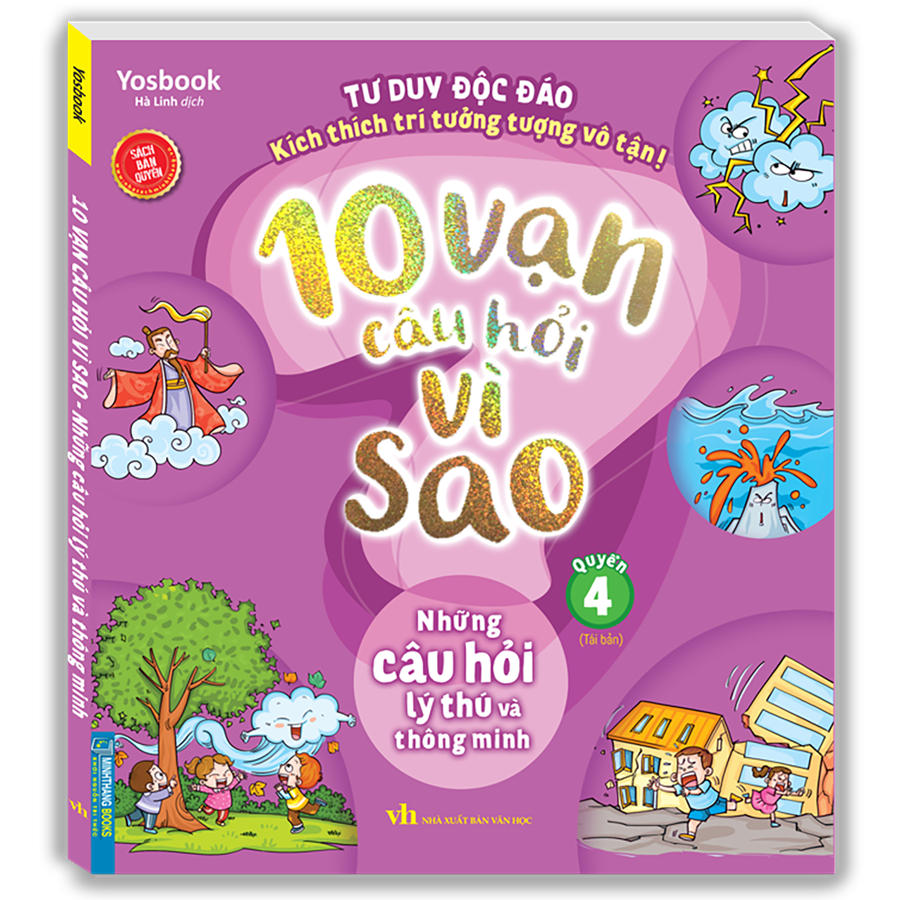 10 Vạn Câu Hỏi Vì Sao - Những Câu Hỏi Lý Thú Và Thông Minh (Quyển 4) - Tái Bản