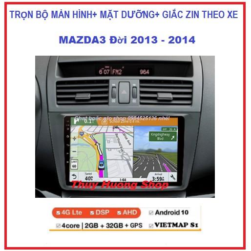 Mặt dưỡng và màn hình DVD Androi lắp Xe Mazda 3 2013-2014 Kèm GIẮC ZIN.TẶNG PM VIETMAP S1