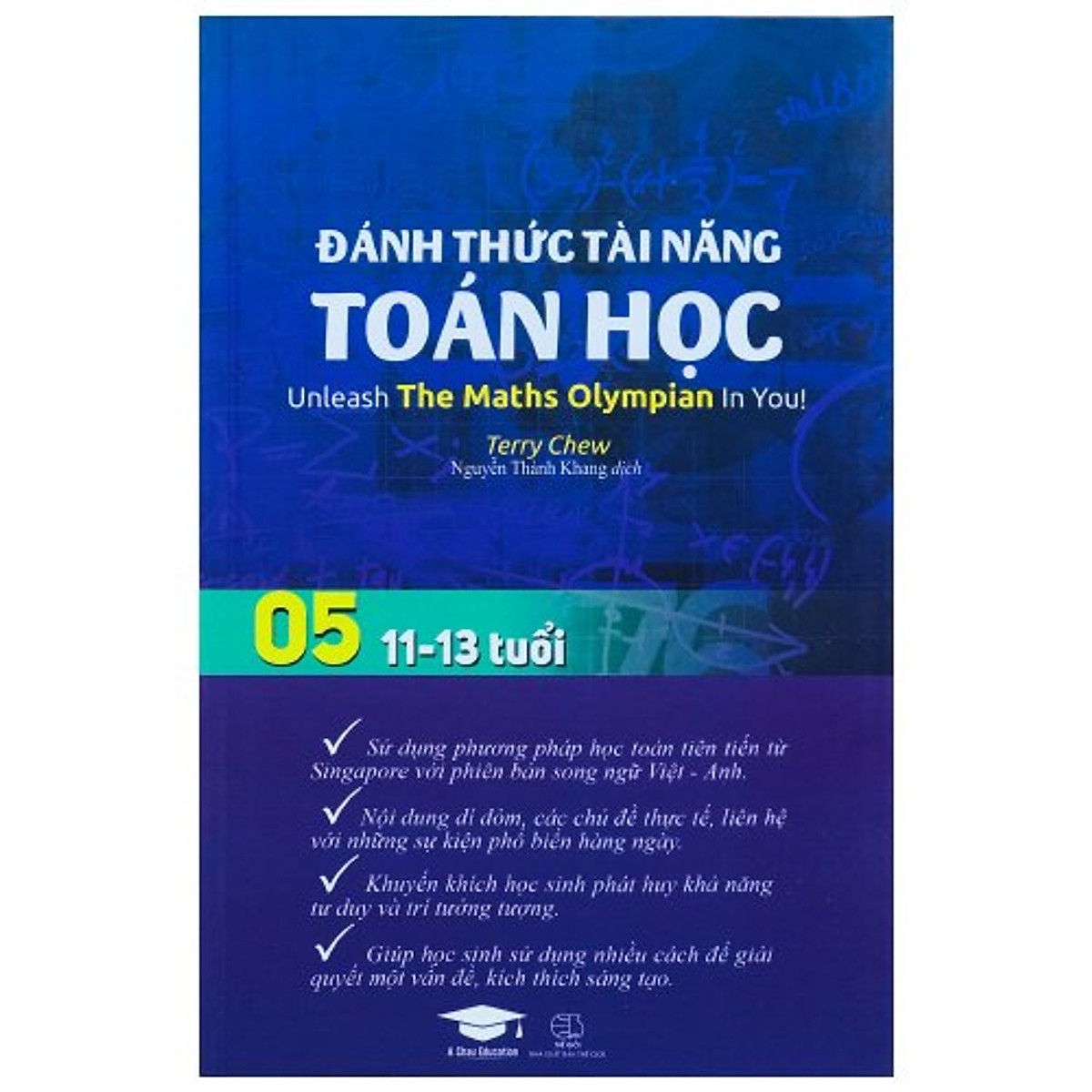 Sách - Đánh Thức Tài Năng Toán Học 05 Song Ngữ - Toán lớp 5, lớp 6 ( 11 -13 tuổi )