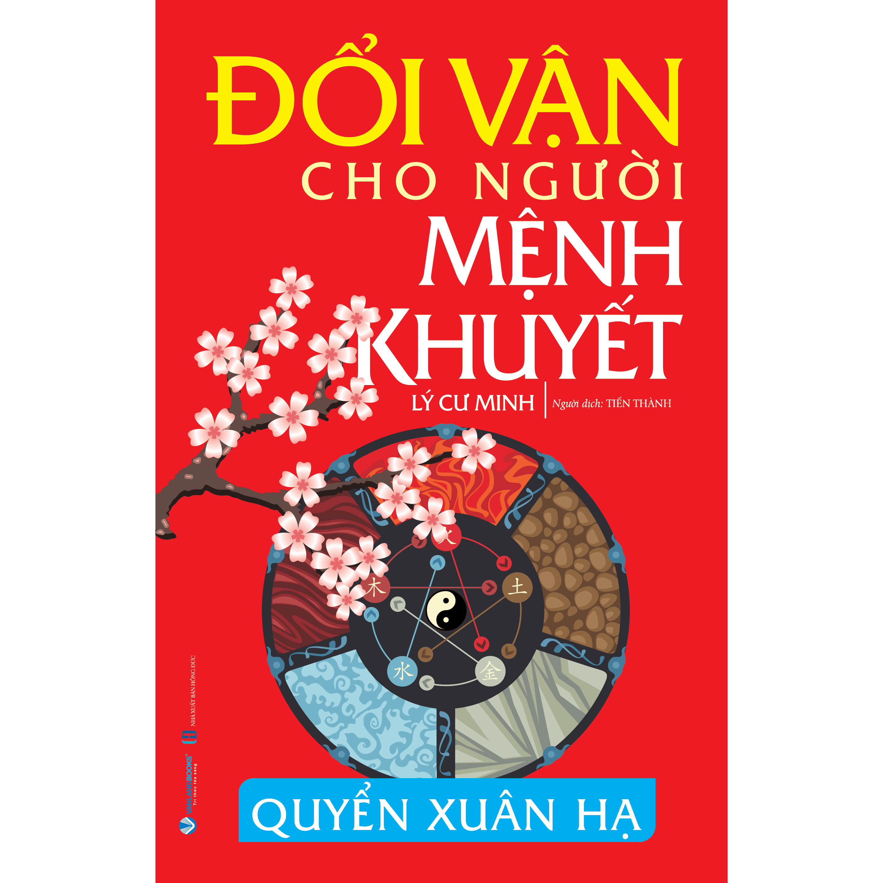 Đổi Vận Cho Người Mệnh Khuyết - Quyển Xuân Hạ - Tái Bản