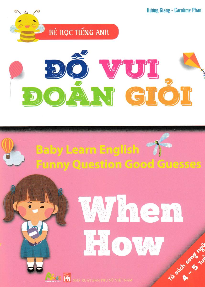 Bé Học Tiếng Anh - Đố Vui Đoán Giỏi: When, How
