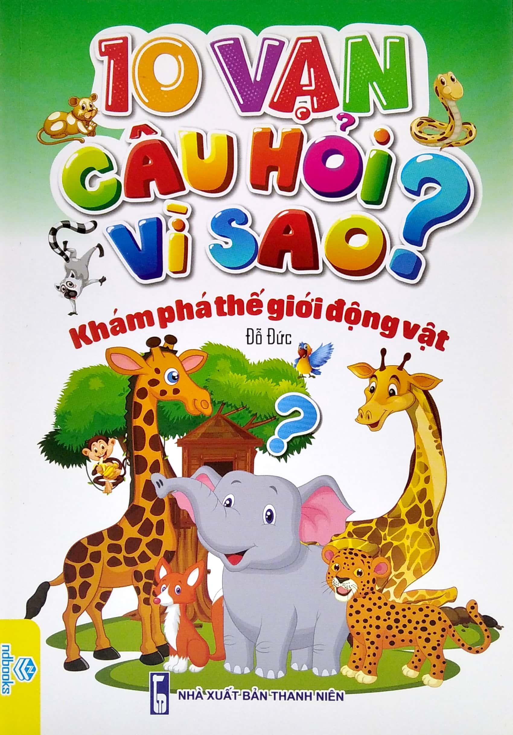10 Vạn Câu Hỏi Vì Sao? - Khám Phá Thế Giới Động Vật