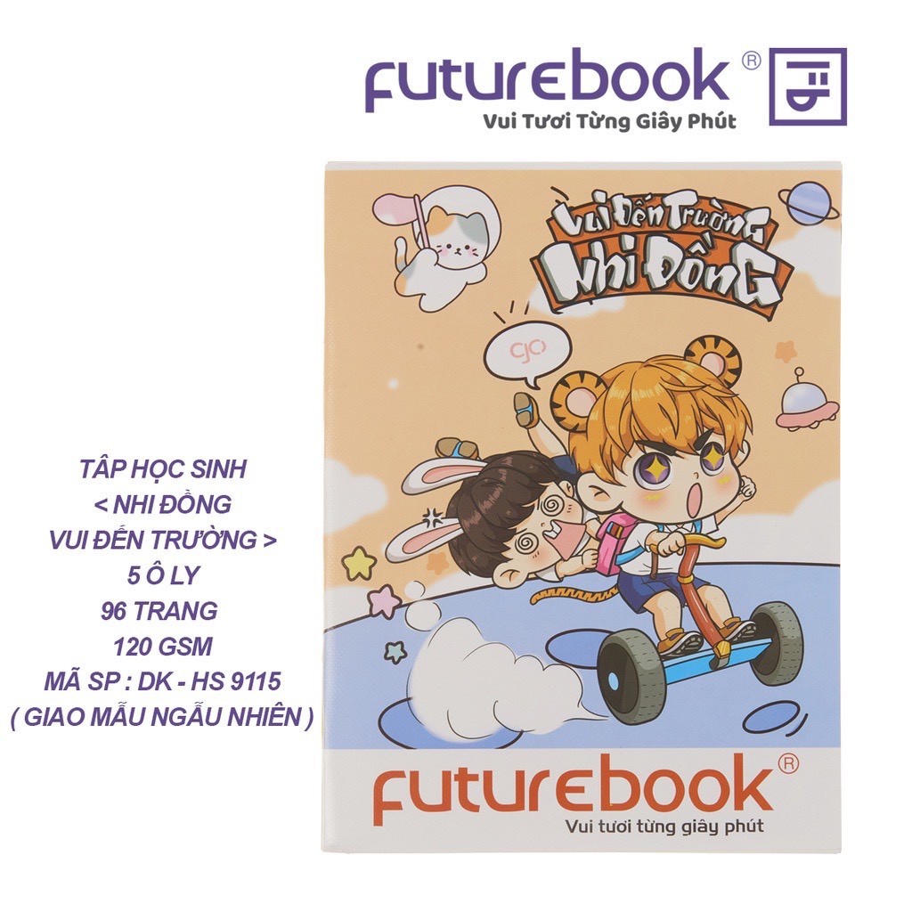 FUTUREBOOK–Tập Nhi Đồng Vui Đến Trường 5 Ô Ly_96 Trang–Định Lượng 120Gsm. Mã Sản Phẩm DK-HS9151 ( Giao ngẫu nhiên)