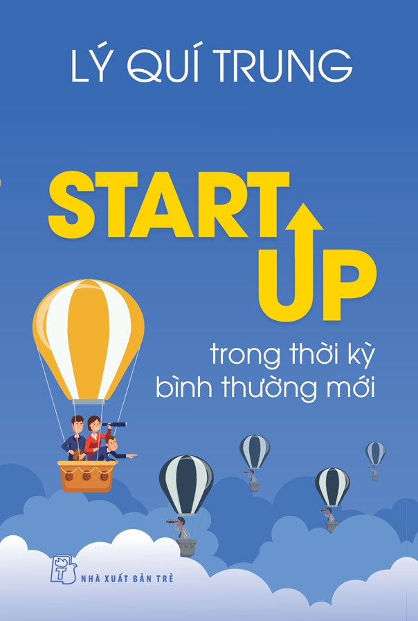 Start Up Trong Thời Kỳ Bình Thường Mới - Lý Quí Trung -