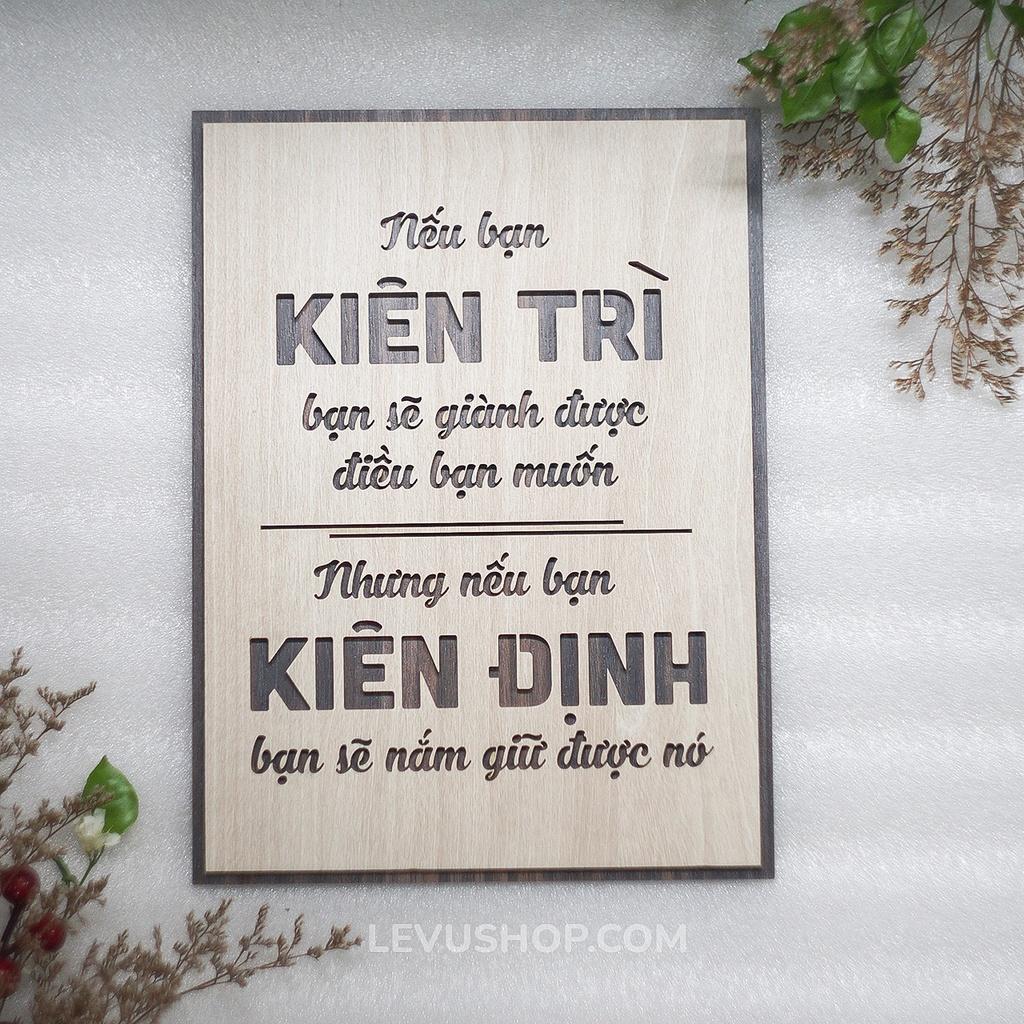 Tranh gỗ trang trí LEVU104: Nếu bạn Kiên Trì bạn sẽ dành được điều bạn muốn, nhưng nếu bạn Kiên Định bạn sẽ giữ được nó