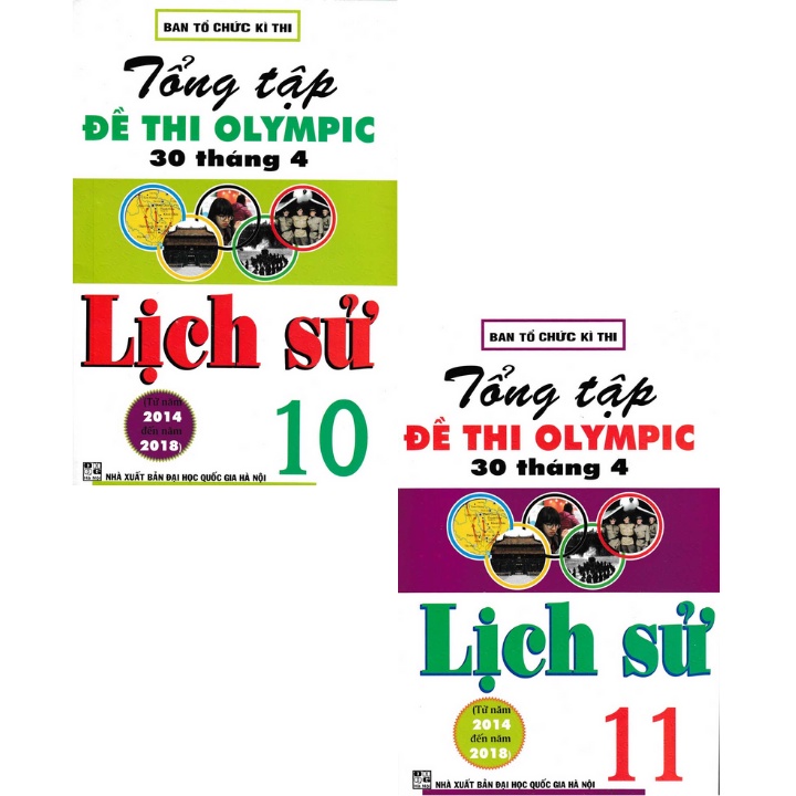 Sách Tham Khảo - Combo Tổng Tập Đề Thi Olympic 30 Tháng 4 Môn Lịch Sử Lớp 10, 11 (Từ Năm 2014 Đến Năm 2018)