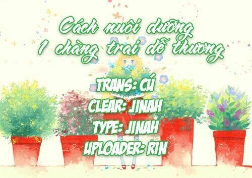 cách nuôi dưỡng 1 chàng trai dễ thương chapter 1 1