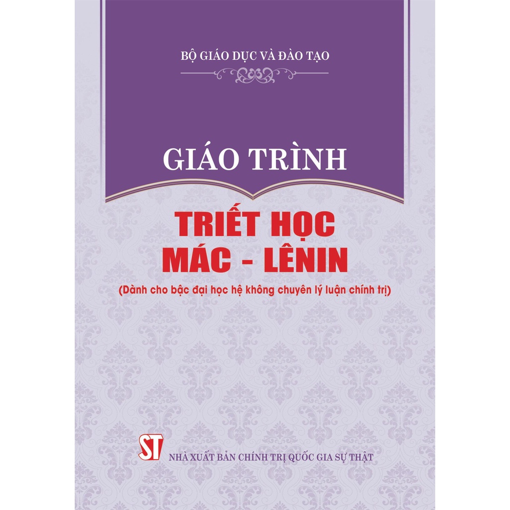 Giáo Trình Triết Học Mác - Lênin (Dành Cho Bậc Đại Học Hệ Không Chuyên Lý Luận Chính Trị)