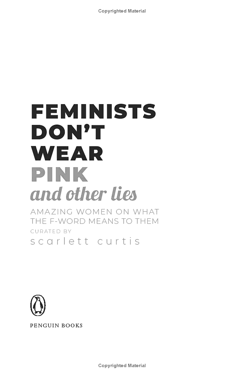 Sách ngoại văn: Feminists Don't Wear Pink (And Other Lies): Amazing Women On What The F-word Means To Them