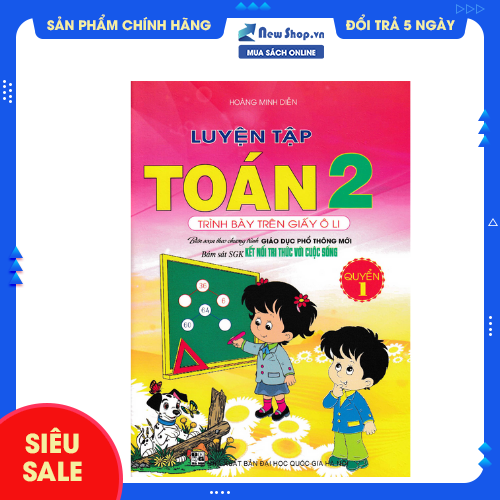 Luyện Tập Toán 2 Quyển 1 - Trình Bày Trên Giấy Ô Li (Bám Sát SGK Kết Nối Tri Thức Với Cuộc Sống) 